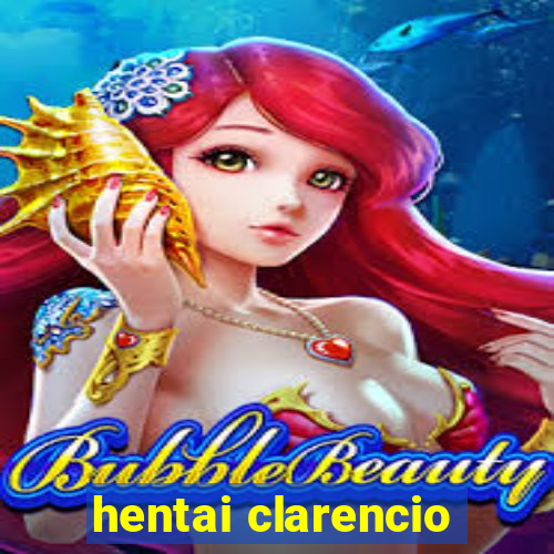 hentai clarencio